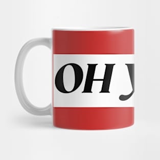 OH YEAH Mug